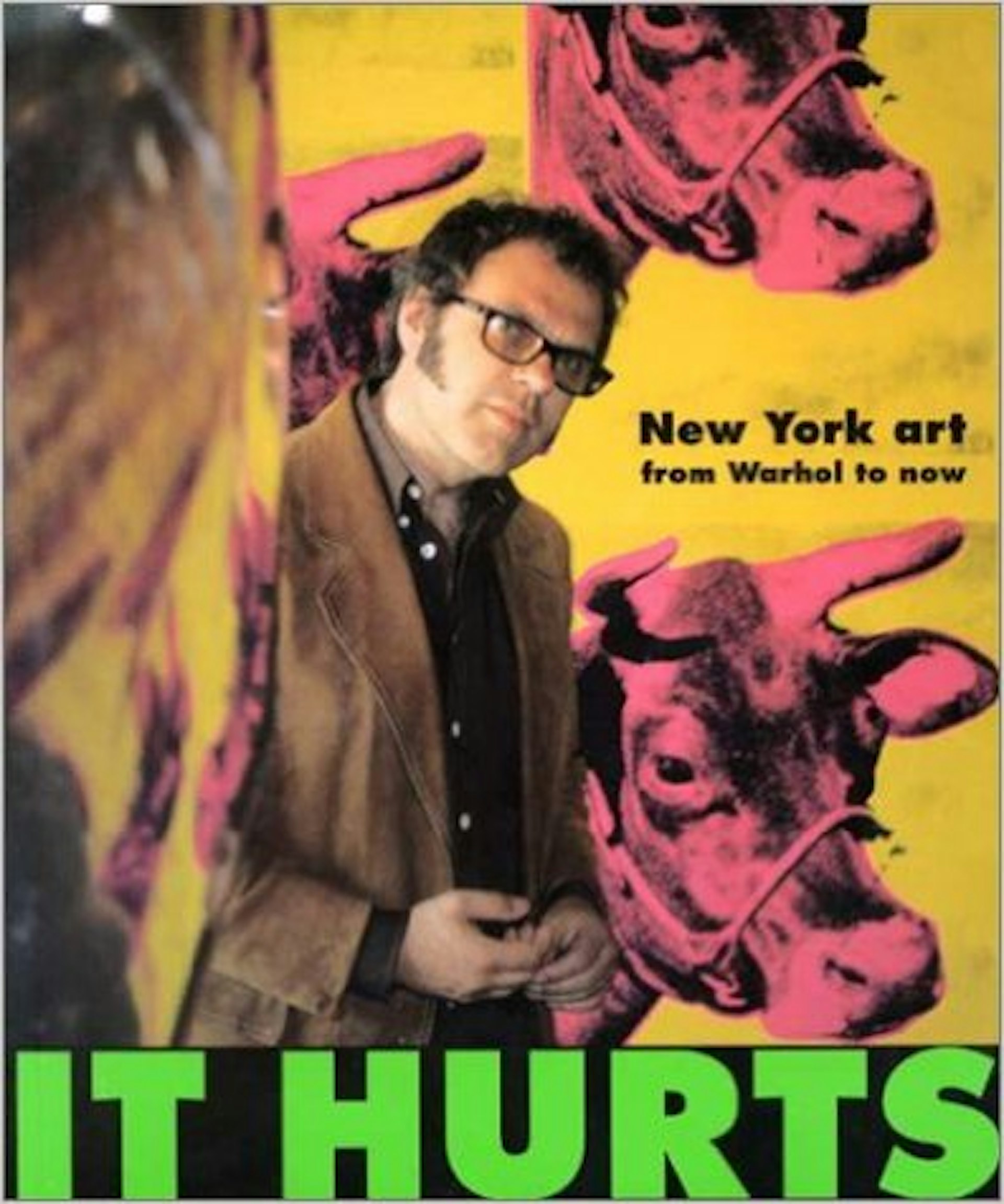 "It Hurts: New York Art from Warhol to Now" by Matthew Collings with photographs by Ian MacMillan, published in 21