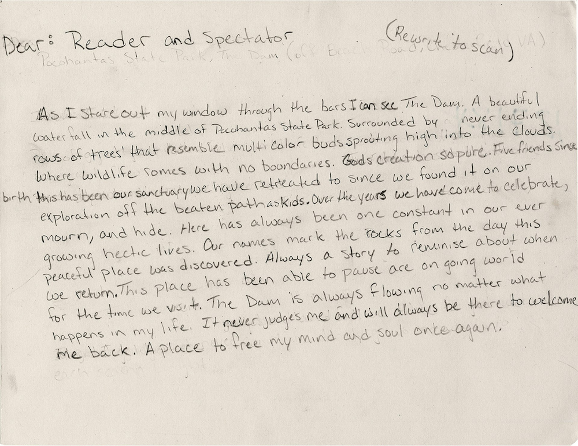A prisoner’s text describing a dam in Pocahontas State Park. Artist Mark Stradnquist then made a photograph of the dam and gifted it to the prisoner. When exhibited, Strandquist partners with local prison reform groups to program events and education about mass incarceration, community and solutions. From the series ‘Windows From Prison’ by Mark Strandquist.