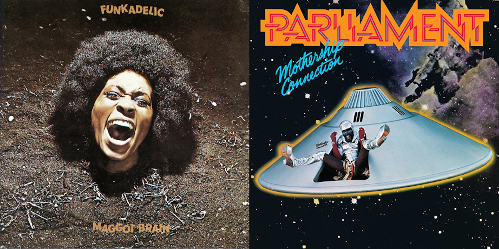 Two groundbreaking albums from different strands of George Clinton’s P-Funk collective: Funkadelic’s Maggot Brain, released in 1971, and Parliament’s Mothership Connection from 1975.